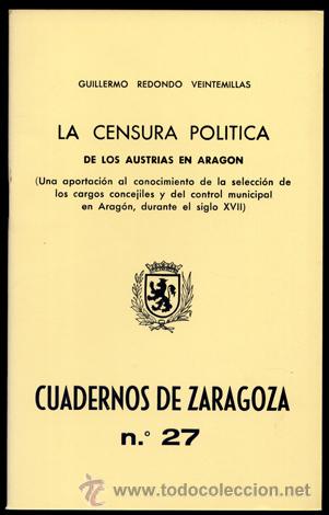 Libros de segunda mano: REDONDO VEINTEMILLAS, Guillermo. La censura pol&iacute;tica de los Austrias en Arag&oacute;n. 1978.
