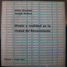 Libros de segunda mano: ROSENAU & HUDNUT. UTOPÍA Y REALIDAD EN LA CIUDAD DEL RENACIMIENTO. 1962. Lote 54677744