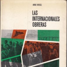 Libros de segunda mano: LAS INTERNACIONALES OBRERAS. ANNIE KRIEGEL. MARTÍNEZ ROCA, BARCELONA 1968.. Lote 55212175