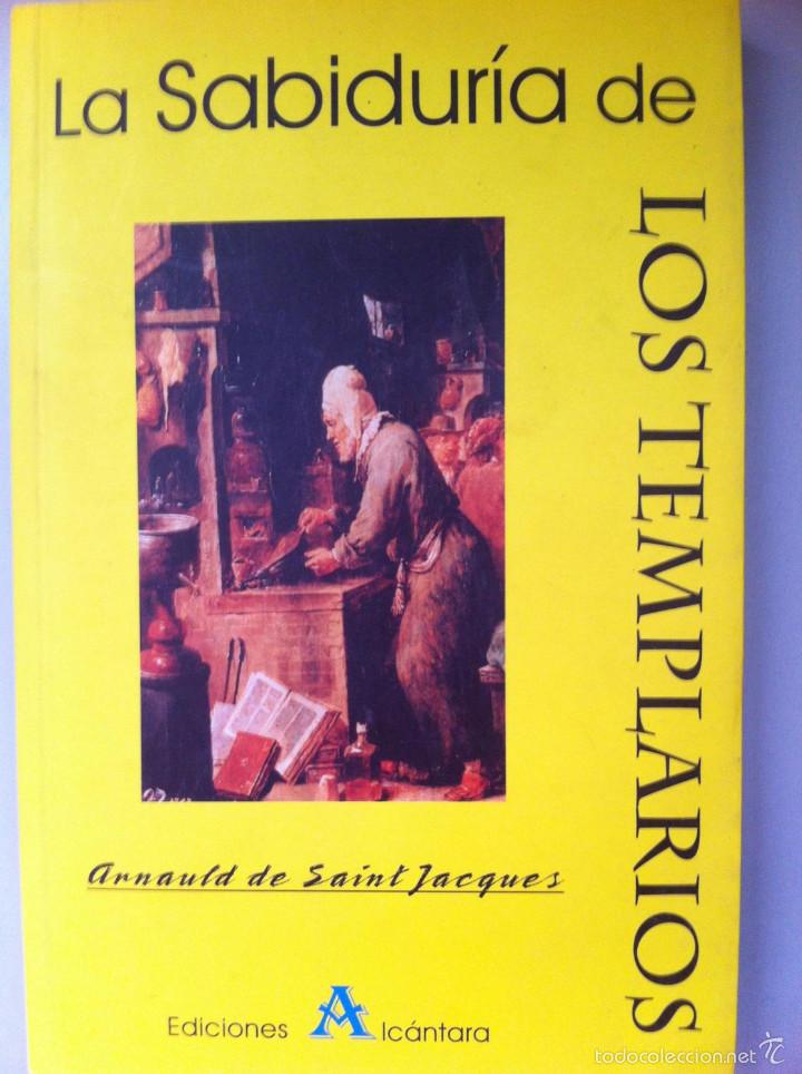 Libros de segunda mano: LA SABIDURIA DE LOS TEMPLARIOS. ARNAULD DE SAINT JACQUES, ARCOS EDICIONES, 2010. - Foto 1