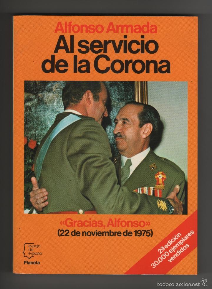 Libros de segunda mano: ALFONSO ARMADA - AL SERVICIO DE LA CORONA. - Foto 1