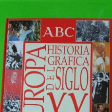 Libros de segunda mano: EUROPA ABC HISTORIA GRÁFICA DEL SIGLO XX EN TAPAS DURAS. Lote 56947264