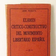 Libros de segunda mano: PEIRATS : EXAMEN CRÍTICO-CONSTRUCTIVO DEL MOVIMIENTO LIBERTARIO ESPAÑOL. (1ª. MÉXICO, 1967) . Lote 58182544