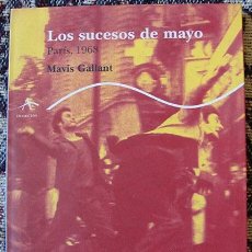 Libros de segunda mano: LOS SUCESOS DE MAYO - PARÍS, 1968 - MAVIS GALLANT - ED. ALBA, 2008 -