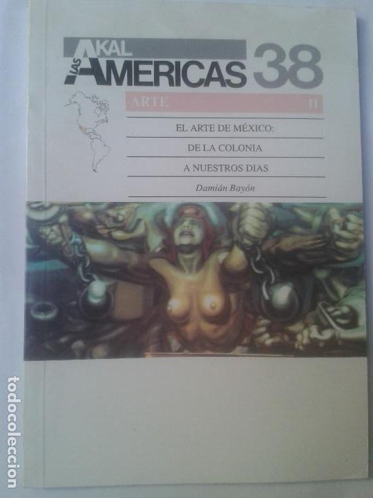 Second hand books: EL ARTE DE MEXICO DE LA COLONIA A NUESTROS DIAS LAS AMERICAS AKAL 38