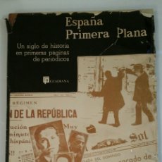Libros de segunda mano: ESPAÑA PRIMERA PLANA. UN SIGLO DE HISTORIA EN PRIMERAS PÁGINAS DE PERIÓDICOS 