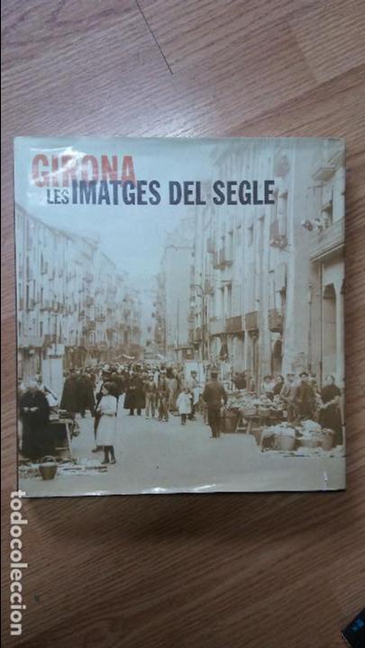 Libros de segunda mano: Girona. Les imatges del segle. - Foto 1