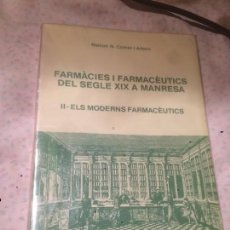 Libros de segunda mano: ANTIGUO LIBRO FARMÀCIES I FARMACÈUTICS DEL S. XIX A MANRESA ELS MODERNS FARMACÈUTICS AÑO 1983