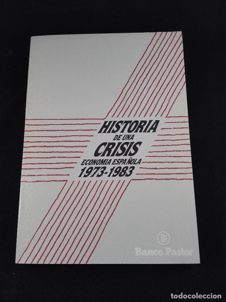 HISTORIA DE UNA CRISIS ECONÓMICA ESPAÑOLA - 1973-1983 - BANCO PASTOR - MADRID - 1984
