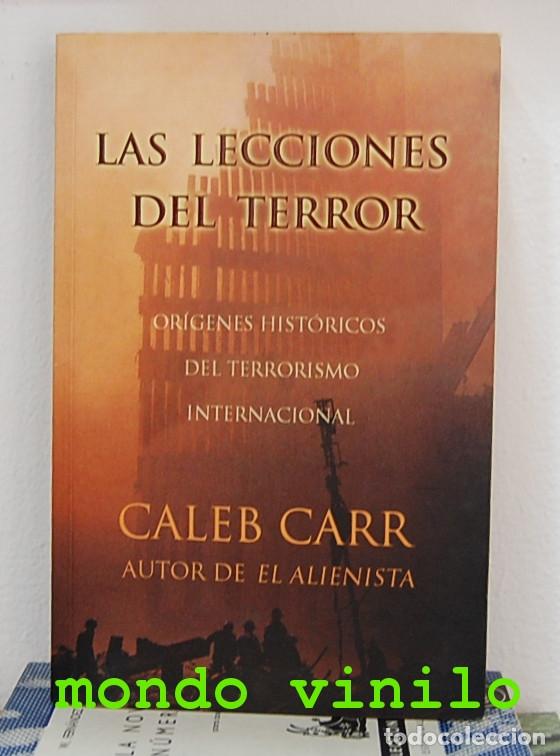Libros de segunda mano: LMV - Las lecciones del terror. Caleb Carr. Ediciones B. 1&ordf; edici&oacute;n 2002 - Foto 1