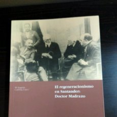 Libros de segunda mano: EL REGENERACIONISMO EN SANTANDER DOCTOR MADRAZO EUGENIA CALABUIG LOPEZ. Lote 81876932