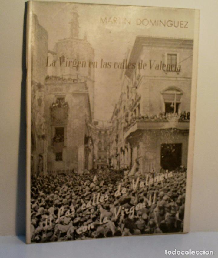Libri di seconda mano: LA VIRGEN EN LAS CALLES DE VALENCIA. DOM&Iacute;NGUEZ Mart&iacute;n. 1948