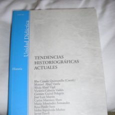 Libros de segunda mano: TENDENCIAS HITORIOGRAFICAS ACTUALES. BLAS CASADO Y OTROS. UNED. Lote 84555504