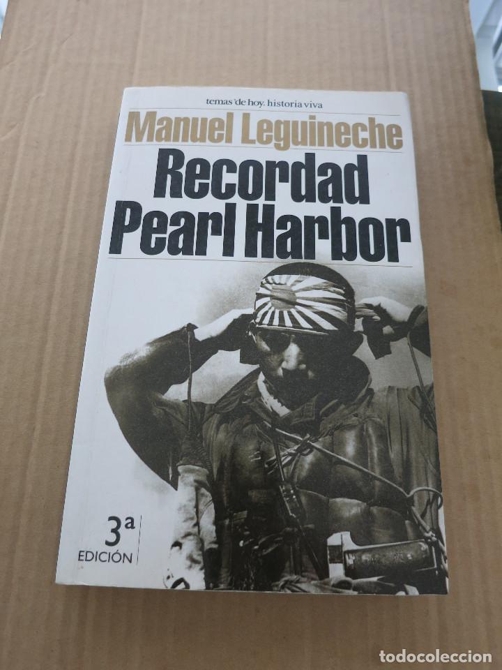 Libros de segunda mano: MANUEL LEGUINECHE RECORDAD PEARL HARBOR - Foto 1