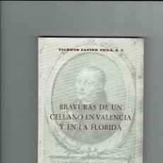 Libros de segunda mano: BRAVURAS DE UN CELLANO (DE CELLA. TERUEL). EN VALENCIA Y EN LA FLORIDA. VICENTE JAVIER TENA. S.J..