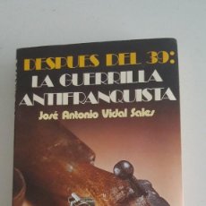Libros de segunda mano: DESPUES DEL 39 LA GUERRA ANTIFRANQUISTA -1976-J.A. VIDAL SALES