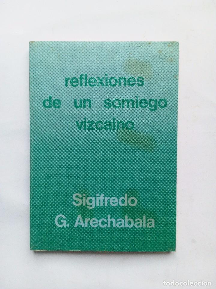 Libros de segunda mano: REFLEXIONES DE UN SOMIEGO VIZCAINO    SIGIFREDO G. ARECHABALA