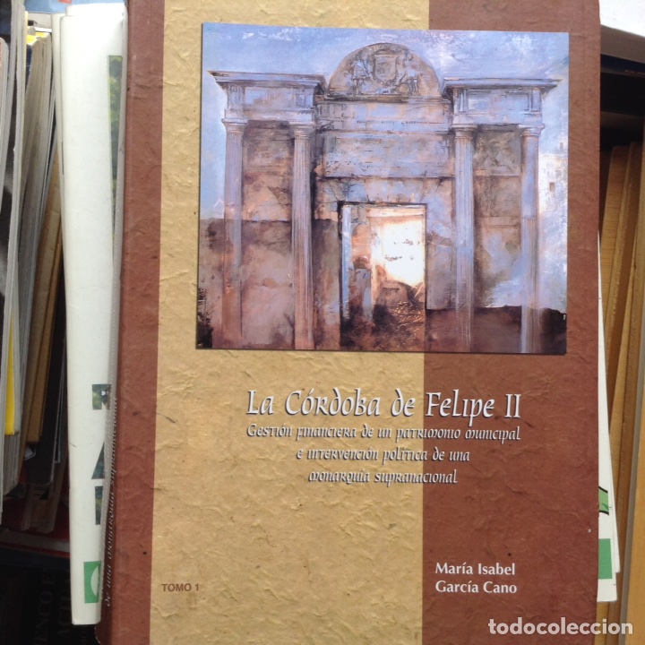 Libros de segunda mano: La C&oacute;rdoba de Felipe II. Tomo I. Mar&iacute;a Isabel Cano