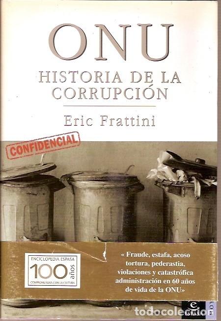 Gebrauchte B&uuml;cher: ONU HISTORIA DE LA CORRUPCION ERIC FRATTINI ESPASA
