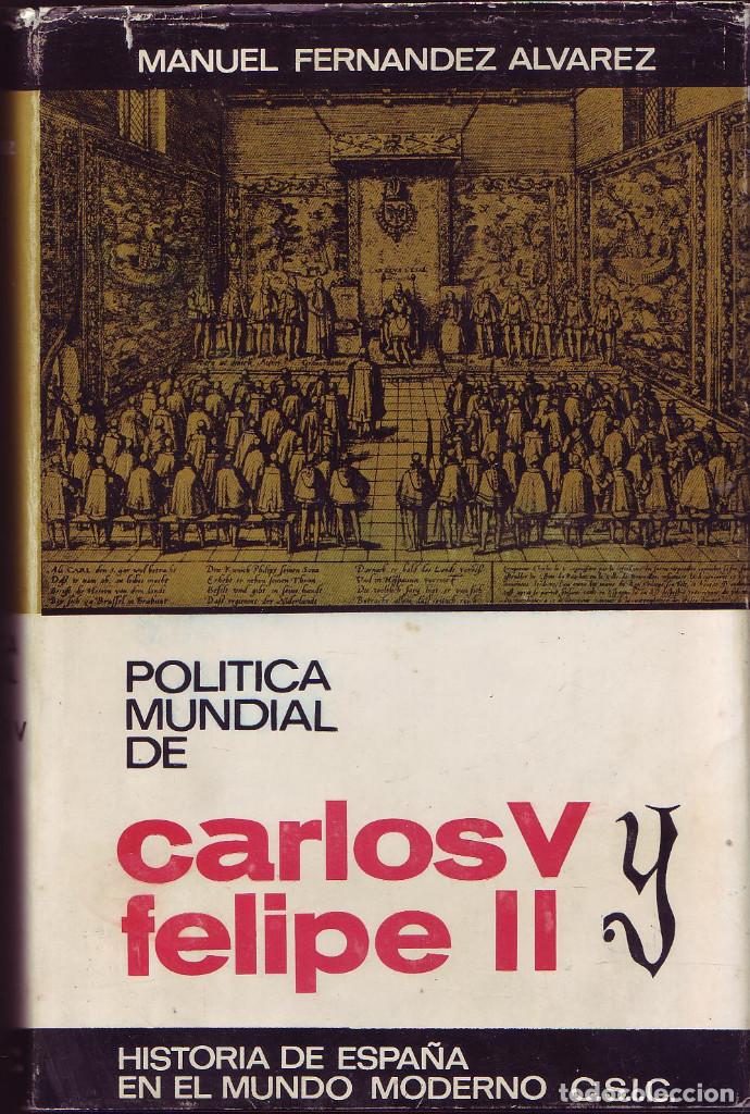 Libros de segunda mano: POLITICA MUNDIAL DE CARLOS V Y FELIPE II. Manuel  Fern&aacute;ndez Alvarez, C.S.I.C. 1966.