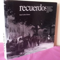 Libros de segunda mano: JUAN CARLOS GOMEZ - RECUERDOS, SELECCIÓN FOTOGRÁFICA DE MOMENTOS PASADOS Y LUGARES DE LOJA - FIRMADO