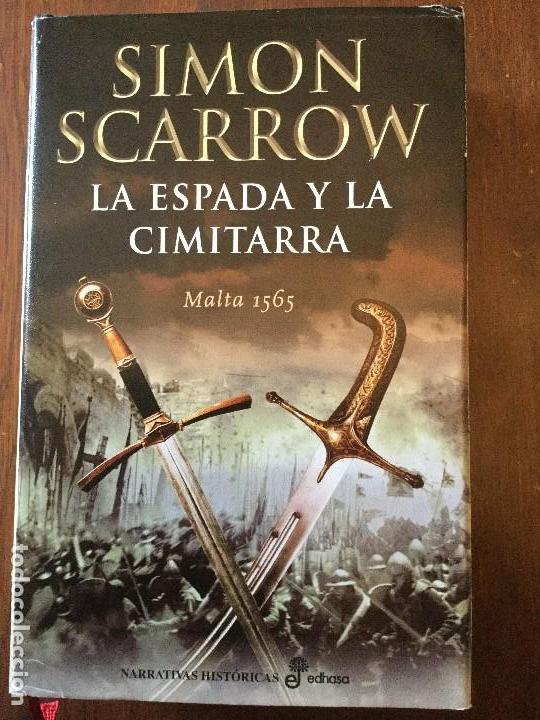 Libros de segunda mano: La espada y la cimitarra. Malta 1565. Simon Scarrow. - Foto 1
