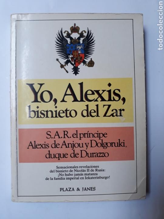 Gebrauchte B&uuml;cher: Yo Alexis bisnieto del zar . Historia siglo XX
