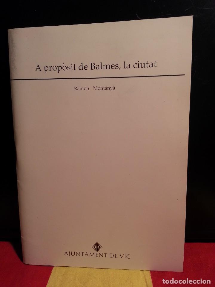 Libros de segunda mano: VIC - A PROP&Ograve;SIT DE BALMES , LA CIUTAT . - Foto 1