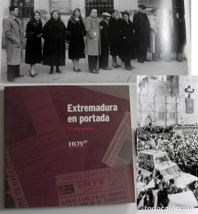 Libros de segunda mano: EXTREMADURA EN PORTADA 75 A&Ntilde;OS CONTIGO LIBRO HOY DIARIO PORTADAS FOTOS HISTORIA ESPA&Ntilde;A PERIODISMO DE