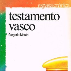 Libros de segunda mano: GREGORIO MORAN: TESTAMENTO VASCO. Lote 116610075