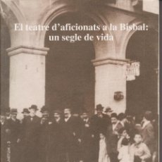 Libros de segunda mano: SUSANNA PARALS - M. DOLORS FIGUERAS - EL TEATRE D'AFICIONATS A LA BISBAL - 1997. Lote 122235787