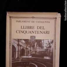 Libros de segunda mano: PARLAMENT DE CATALUNYA. LLIBRE DEL CINQUANTENARI, 1932-1982. ISMAEL E. PITARCH. HISTORIA DE CATALUÑA