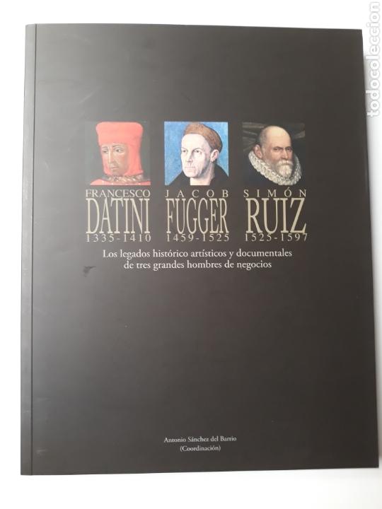 Libri di seconda mano: Datini Fugger Ruiz los legados hist&oacute;ricos art&iacute;sticos y documentales . Historia arte siglo XV XVI