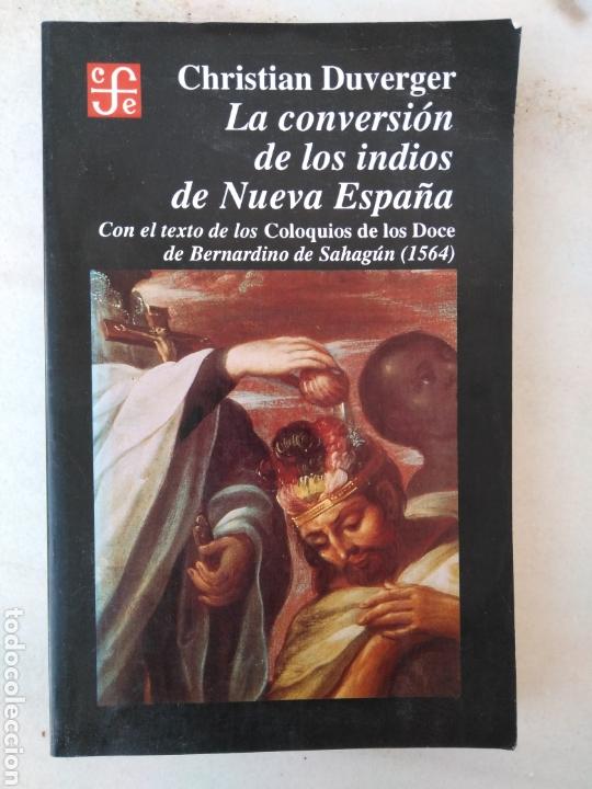 Libros de segunda mano: Christian Duverger - La conversi&oacute;n de los indios de Nueva Espa&ntilde;a. - Foto 1