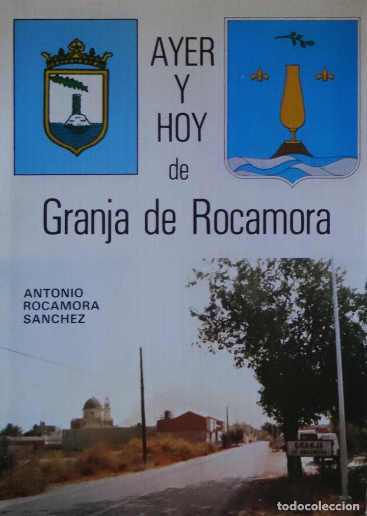 Second hand books: AYER Y HOY DE GRANJA DE ROCAMORA - Antonio ROCAMORA S&Aacute;NCHEZ