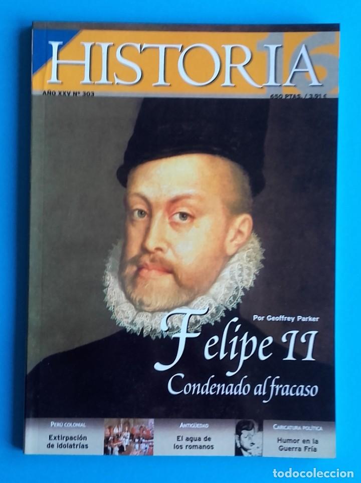 Libros de segunda mano: HISTORIA 16 303. VII 2001. FELIPE II, PER&Uacute; COLONIAL, HUMOR EN LA GUERRA FR&Iacute;A, BEATERIO DE FLANDES&hellip;