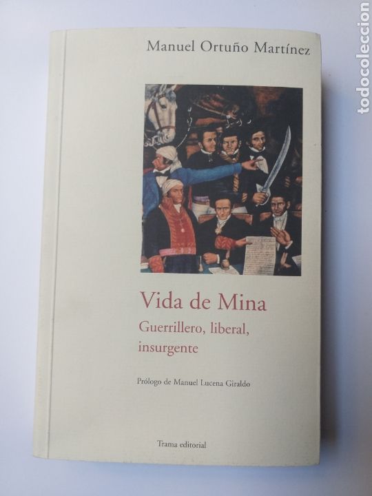 Libri di seconda mano: Historia siglo XIX. Vida de Mina guerrillero liberal insurgente Manuel Ortu&ntilde;o Mart&iacute;nez
