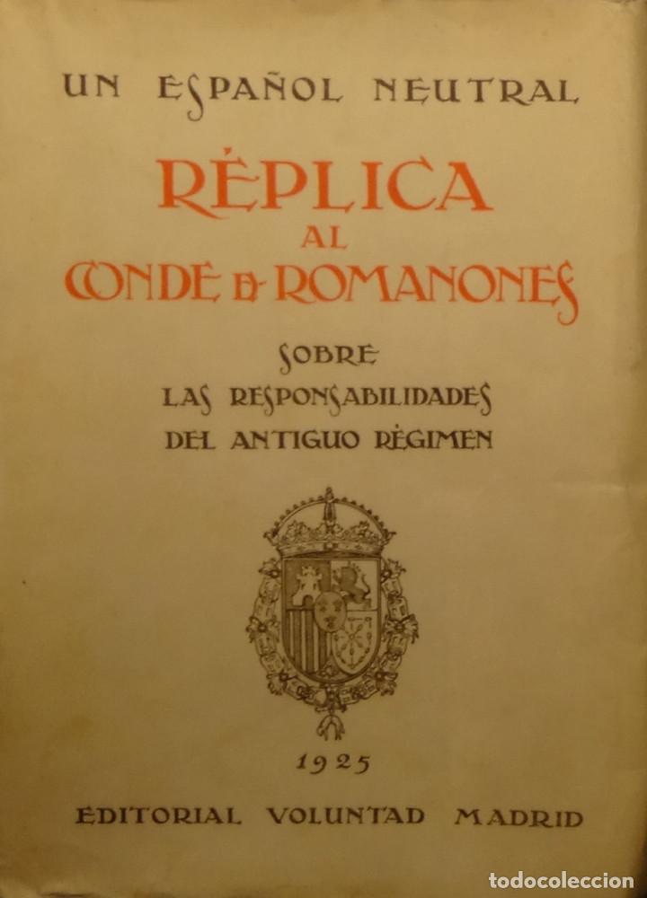 Second hand books: R&Eacute;PLICA AL CONDE DE ROMANONES SOBRE LAS RESPONSABILIDADES DEL ANTIGUO R&Eacute;GIMEN -  UN ESPA&Ntilde;OL NEUTRAL