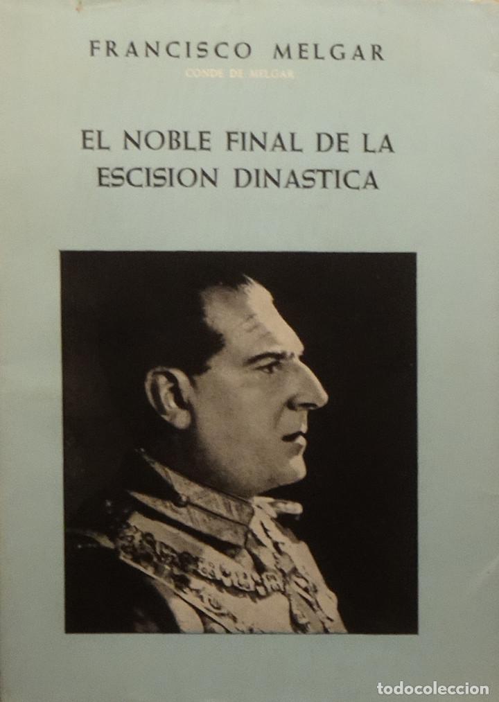 Libros de segunda mano: EN NOBLE FINAL DE LA ESCISI&Oacute;N DIN&Aacute;STICA - Francisco MELGAR - Foto 1