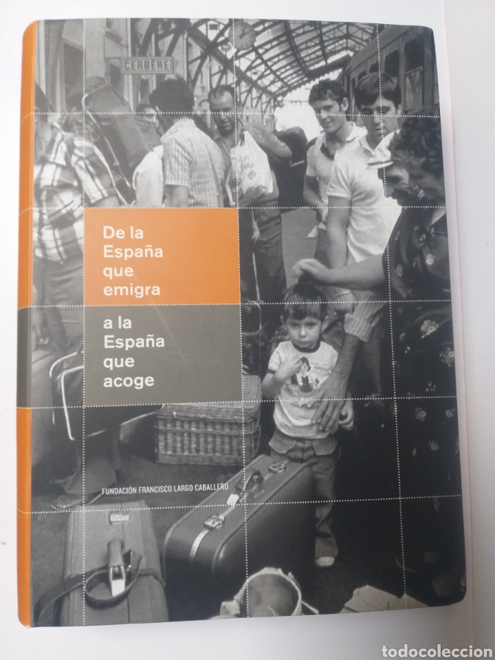 Second hand books: . De la Espa&ntilde;a que emigra a la Espa&ntilde;a que acoge cat&aacute;logo exposici&oacute;n