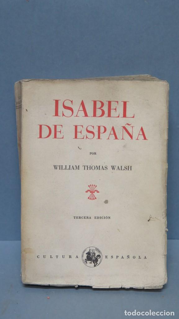 Libros de segunda mano: ISABEL DE ESPA&Ntilde;A. WILLIAM THOMAS WALSH - Foto 1