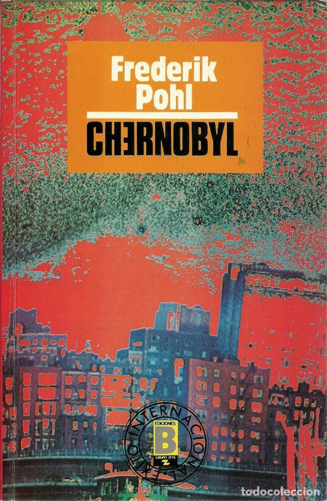Libros de segunda mano: CHERNOBYL FREDERIK POHL EDICIONES B - Foto 1