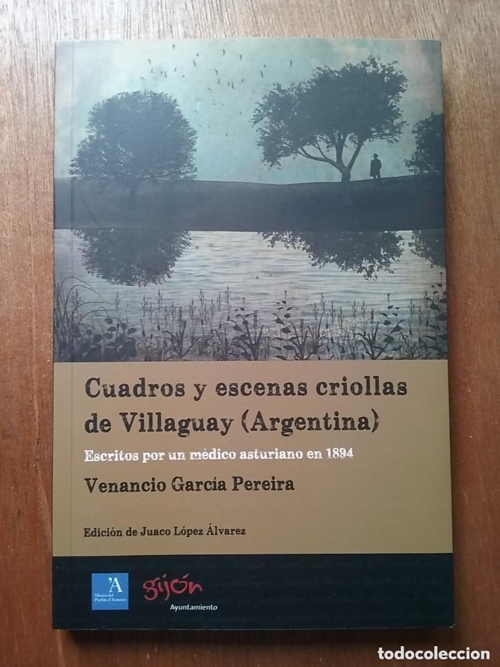 Second hand books: Cuadros y escenas criollas de Villaguay, TRILOGIA DE LA EMIGRACION, Museo del Pueblo de Asturias