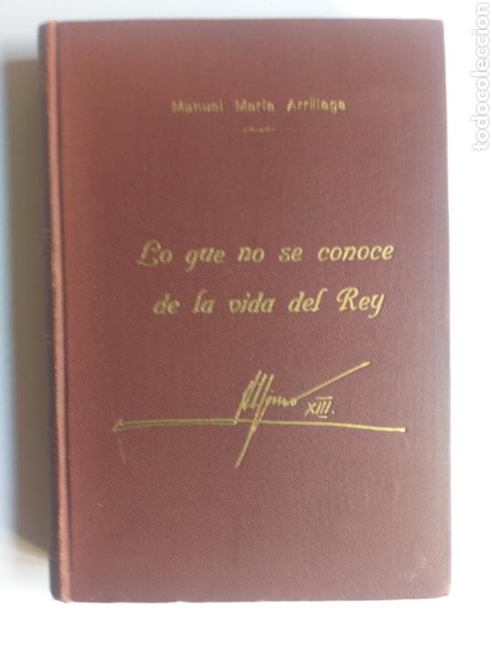 Gebrauchte B&uuml;cher: Lo que no se conoce de la vida del rey Alfonso XIII M. Mar&iacute;a Arrillaga