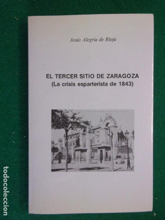 Gebrauchte B&uuml;cher: EL TERCER SITIO DE ZARAGOZA (La crisis esparterista de 1843) / Jes&uacute;s Alegr&iacute;a de Rioja / 1989.