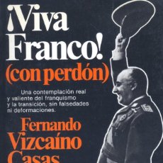 Libros de segunda mano: ¡VIVA FRANCO! (CON PERDÓN). VIZCAÍNO CASAS. PLANETA, 1981. FRANQUISMO Y TRANSICIÓN. Lote 153730402