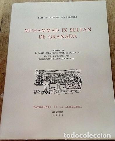 Gebrauchte Bücher: 1978. MUHAMMAD IX SULTAN DE GRANADA. LUIS SECO DE LUCENA PAREDES. ED. PATRONATO. HISTORIA ESPAÑA.