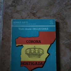 Libros de segunda mano: VISTO DESDE INGLATERRA CORONA HOSTIGADA DEMOCRACIA AMENAZADA RONALD CUETO. Lote 159129933