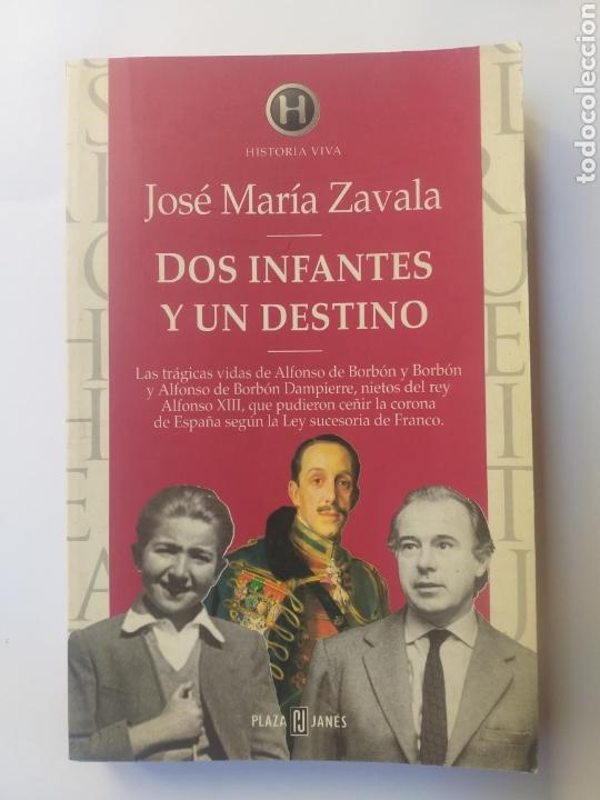 Libros de segunda mano: Dos infantes y un destino las tr&aacute;gicas vidas de Alfonso de Borb&oacute;n y Borb&oacute;n