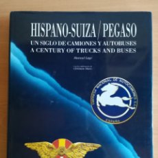 Libros de segunda mano: HISPANO-SUIZA / PEGASO UN SIGLO DE CAMIONES Y DE AUTOBUSES ENASA IVECO - M. LAGE C. MANZ 1992 MOTOR. Lote 164061749
